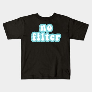 No Filter Kids T-Shirt